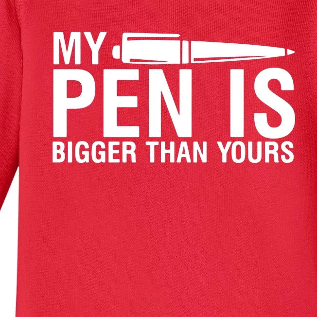 My Pen Is Bigger Than Yours Baby Long Sleeve Bodysuit