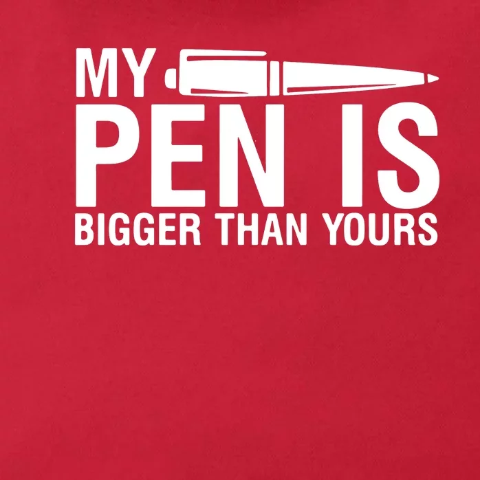 My Pen Is Bigger Than Yours Zip Tote Bag