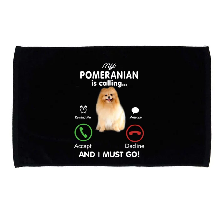 My Pomeranian Is Calling Funny Gift Pom Mom Birthday Gift Microfiber Hand Towel