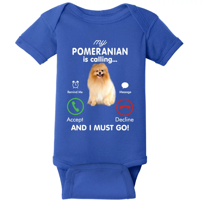 My Pomeranian Is Calling Funny Gift Pom Mom Birthday Gift Baby Bodysuit