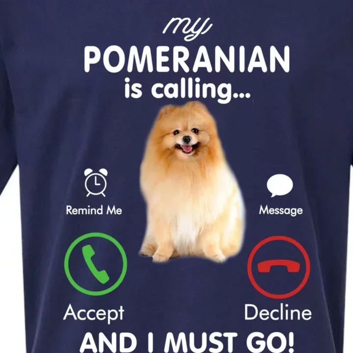 My Pomeranian Is Calling Funny Gift Pom Mom Birthday Gift Sueded Cloud Jersey T-Shirt