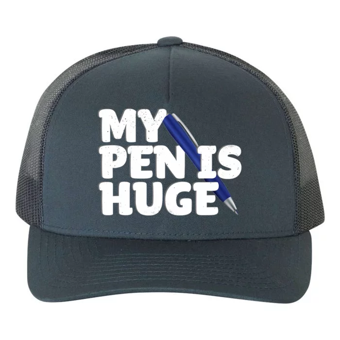 My Pen Is Huge Adult Humor Inappropriate Dirty Joke Yupoong Adult 5-Panel Trucker Hat