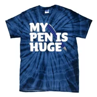 My Pen Is Huge Unisex T-Shirt: Inappropriate, Offensive and Funny
