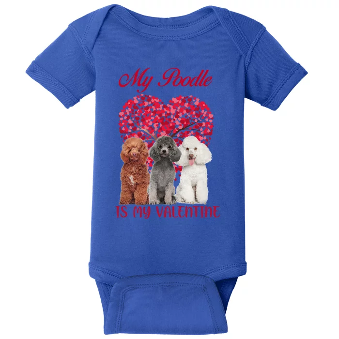 My Poodle Is My Valentine Dog Lover Valentines Day Gift Baby Bodysuit