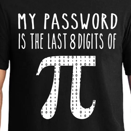 My Password Is The Last 8 Digits Of Pi Day Stem Math Teacher Meaningful Gift Pajama Set