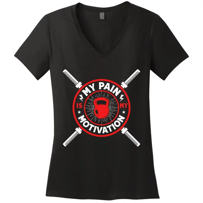 My Pain Is My Motivation Gym Graphic Women's V-Neck T-Shirt