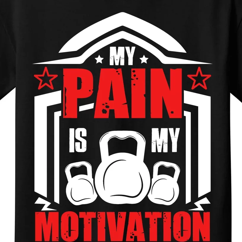 My Pain Is My Motivation Fitness Graphic Kids T-Shirt