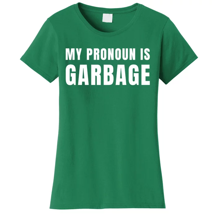 My Pronoun Is Garbage Sarcastic Trump Vance Supporters Maga Women's T-Shirt