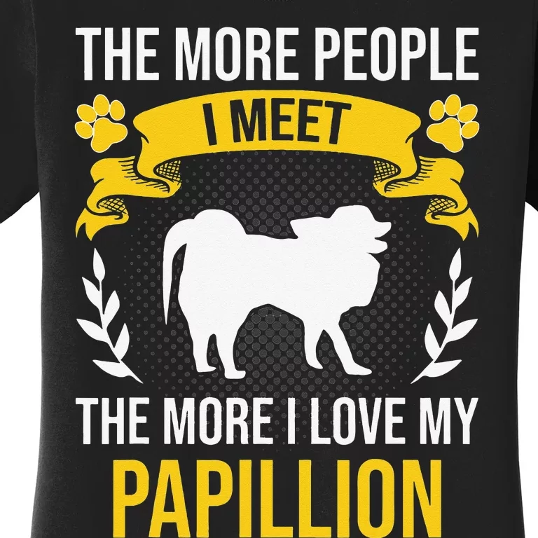 More People I Meet More I Love Papillion Dog Lover Women's T-Shirt