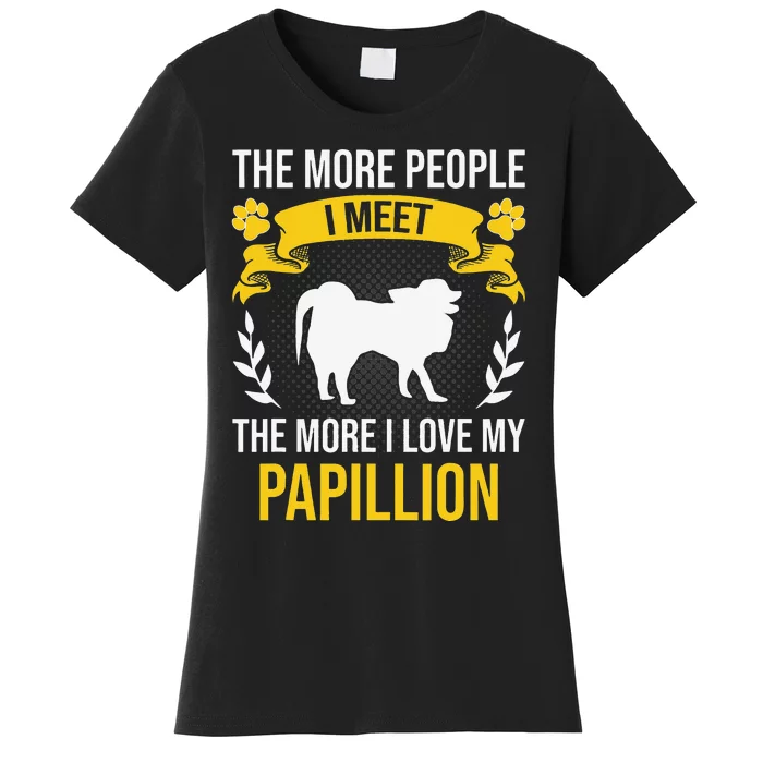 More People I Meet More I Love Papillion Dog Lover Women's T-Shirt