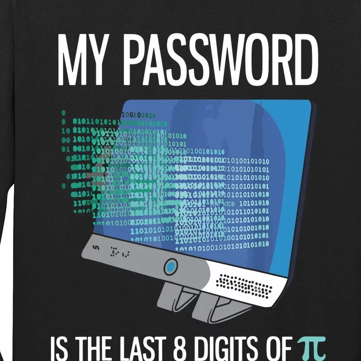 My Password Is The Last 8 Digits Of Pi Funny Programmer Long Sleeve Shirt