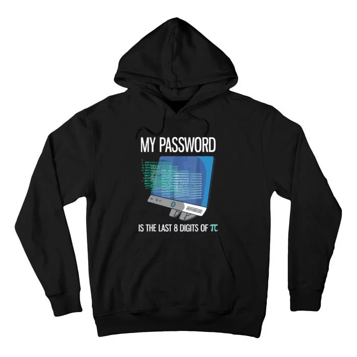 My Password Is The Last 8 Digits Of Pi Funny Programmer Tall Hoodie