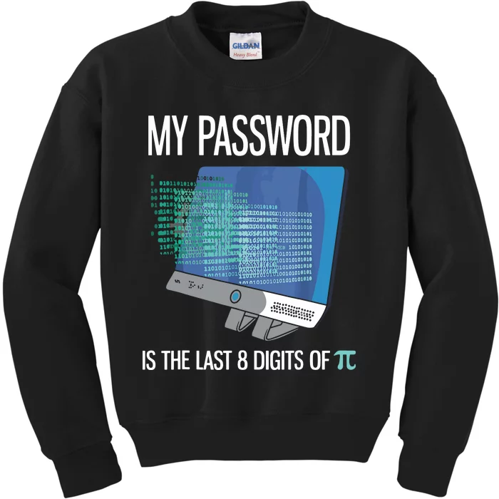 My Password Is The Last 8 Digits Of Pi Funny Programmer Kids Sweatshirt