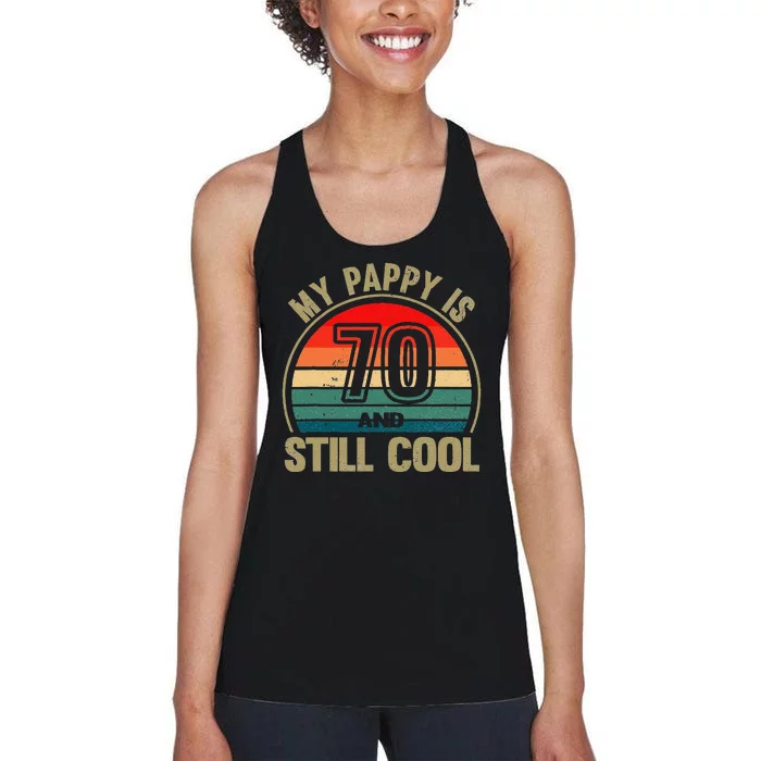 My Pappy Is 70 And Still Cool GrandfatherS Birthday Women's Racerback Tank