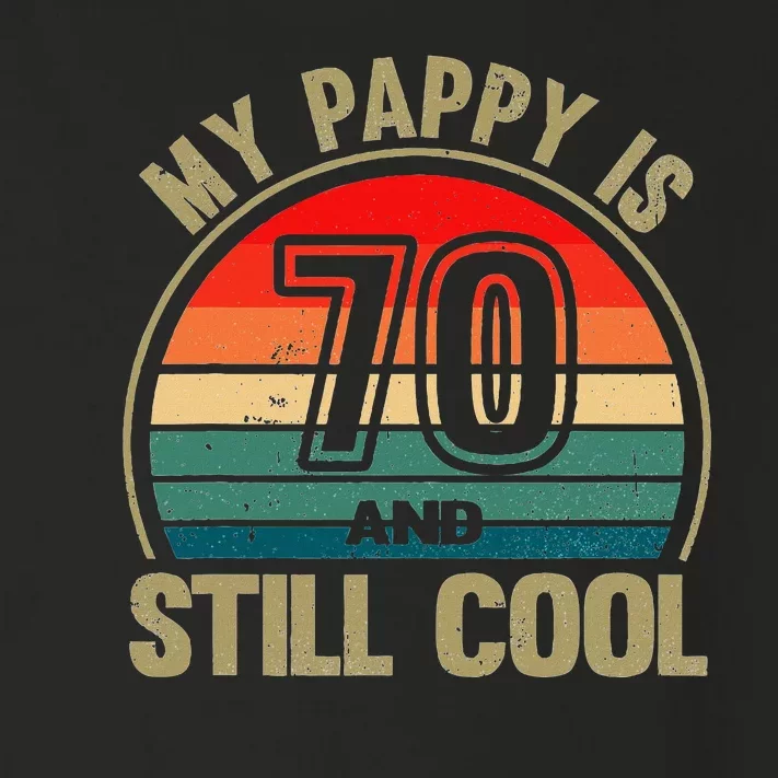 My Pappy Is 70 And Still Cool GrandfatherS Birthday Toddler Long Sleeve Shirt