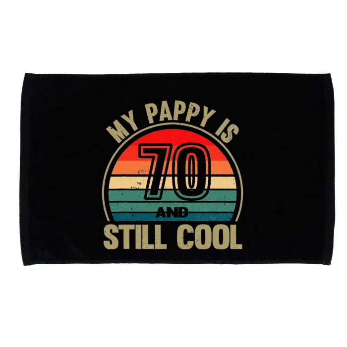 My Pappy Is 70 And Still Cool GrandfatherS Birthday Microfiber Hand Towel