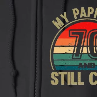 My Pappy Is 70 And Still Cool GrandfatherS Birthday Full Zip Hoodie