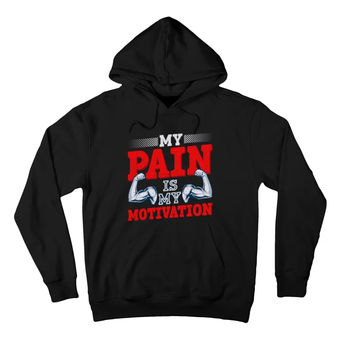 My Pain Is My Motivation Fitness Motto Hoodie