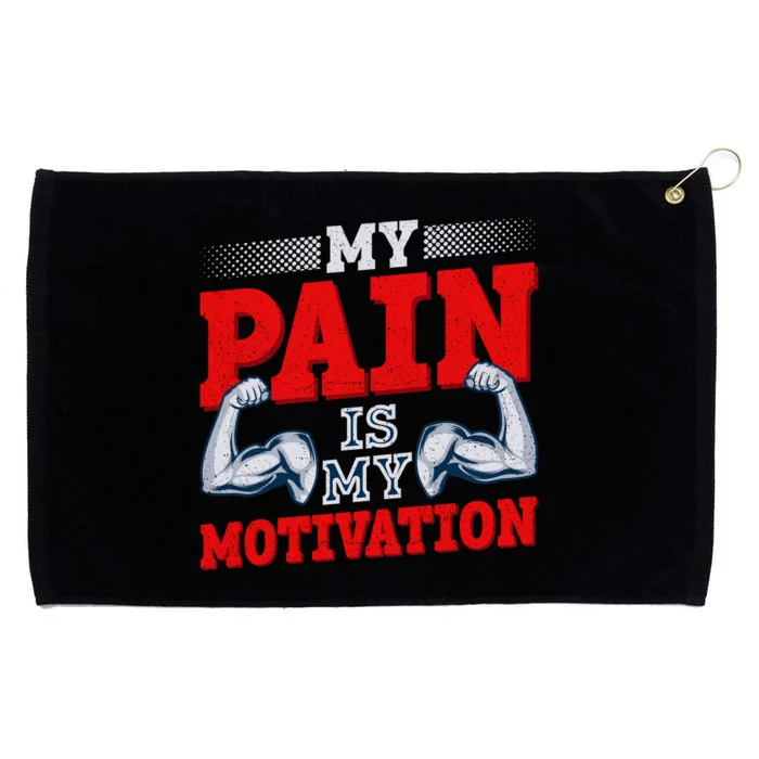 My Pain Is My Motivation Fitness Motto Grommeted Golf Towel