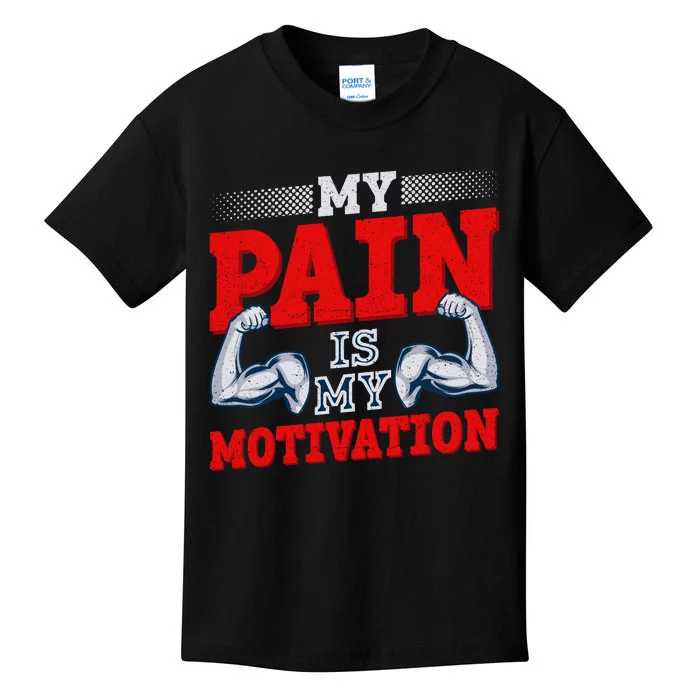 My Pain Is My Motivation Fitness Motto Kids T-Shirt