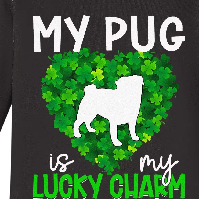 My Pug Is My Lucky Charmss Shamrocks Saint Patrick's Day Baby Long Sleeve Bodysuit