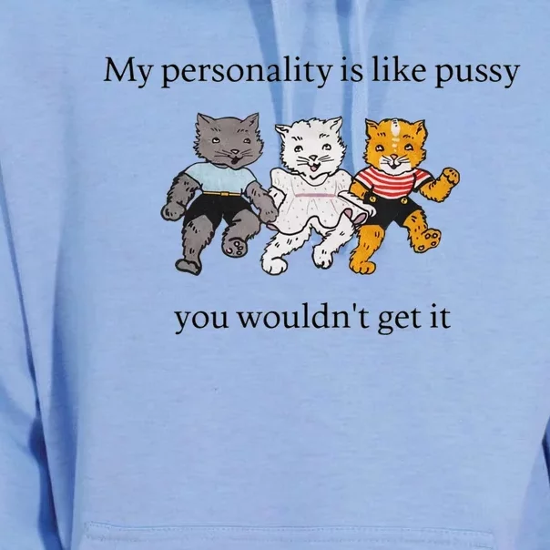 My Personality Is Like Pussy You Wouldnt Get It Baby Cute Cats Adult Hu Unisex Surf Hoodie