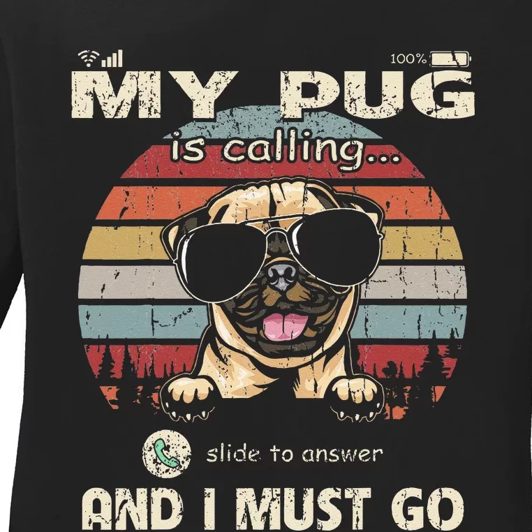 My Pug Is Calling And I Must Go Phone Screen Style Ladies Long Sleeve Shirt