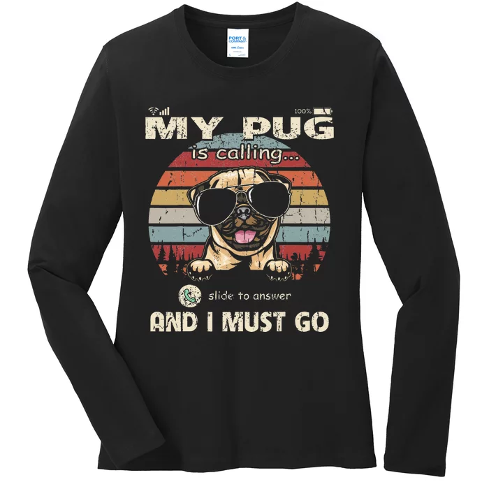 My Pug Is Calling And I Must Go Phone Screen Style Ladies Long Sleeve Shirt