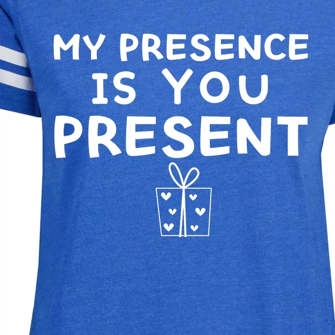 My Presence Is You Present Funny My Presence Is You Present Enza Ladies Jersey Football T-Shirt