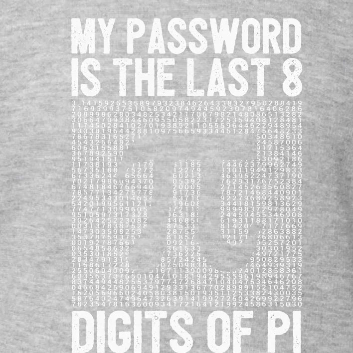 My Password Is The Last 8 Digits Of Pi Day Art Symbol Lover Toddler Sweatshirt