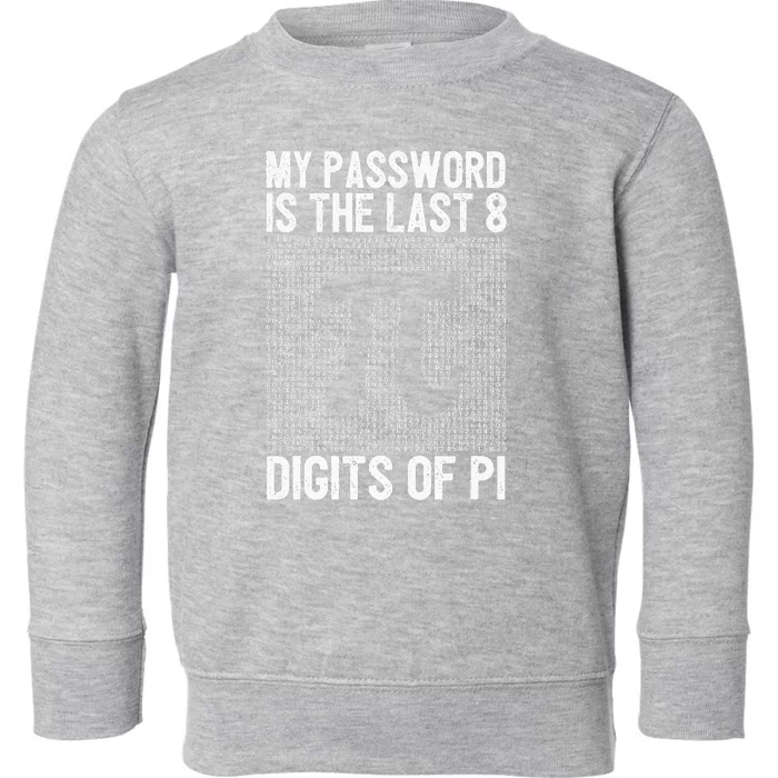 My Password Is The Last 8 Digits Of Pi Day Art Symbol Lover Toddler Sweatshirt