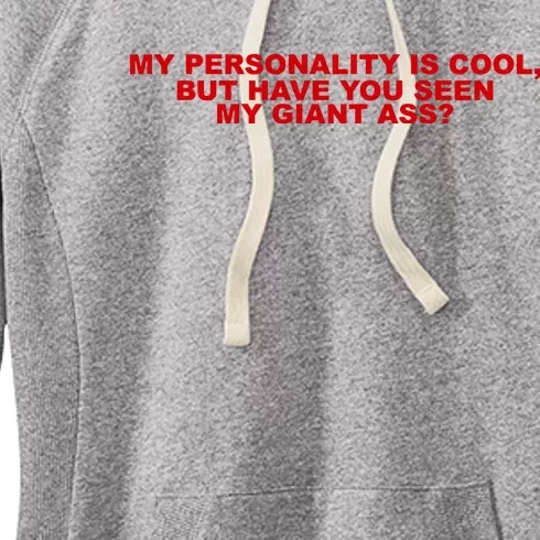 My Personality Is Cool But Have You Seen My Giant Ass Women's Fleece Hoodie