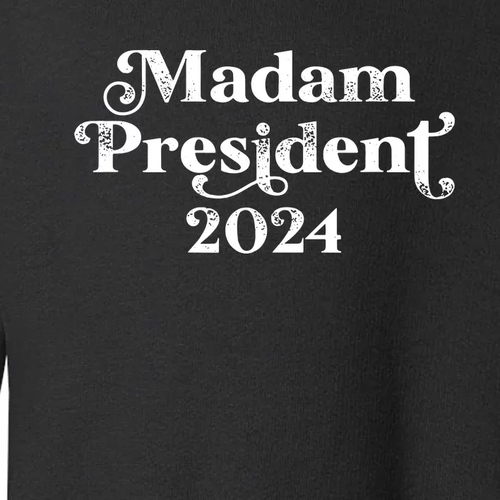 Madam President Kamala Harris 2024 Toddler Sweatshirt