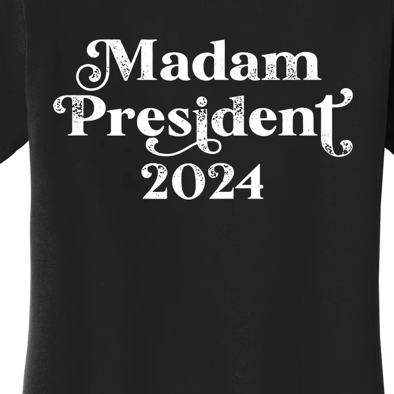 Madam President Kamala Harris 2024 Women's T-Shirt