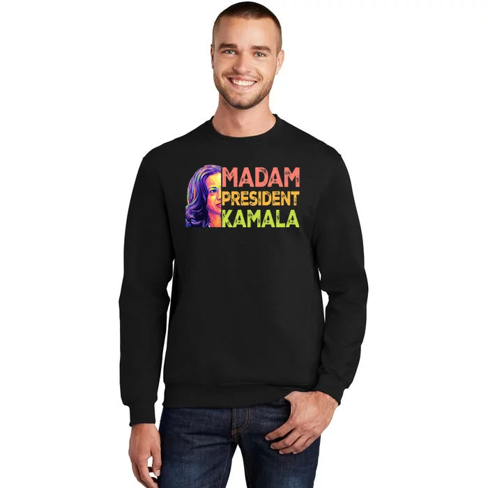 Madam President Kamala Harris 2024 Tall Sweatshirt