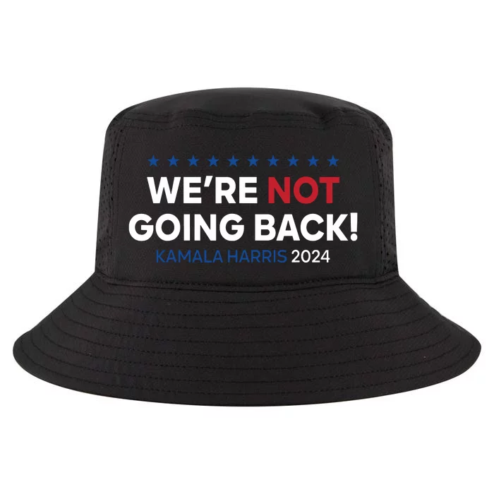 Madam President Kamala Harris Were Not Going Back 2024 Cool Comfort Performance Bucket Hat