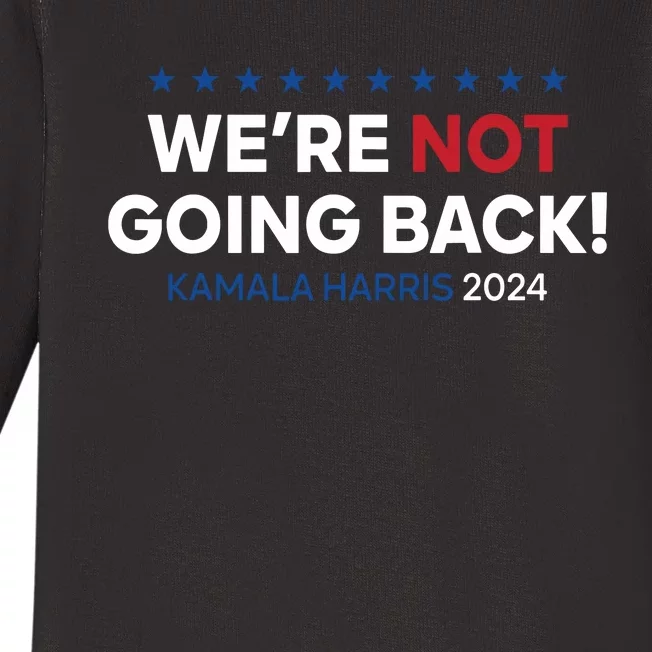 Madam President Kamala Harris Were Not Going Back 2024 Baby Long Sleeve Bodysuit