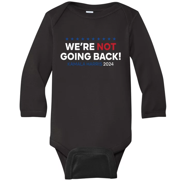 Madam President Kamala Harris Were Not Going Back 2024 Baby Long Sleeve Bodysuit