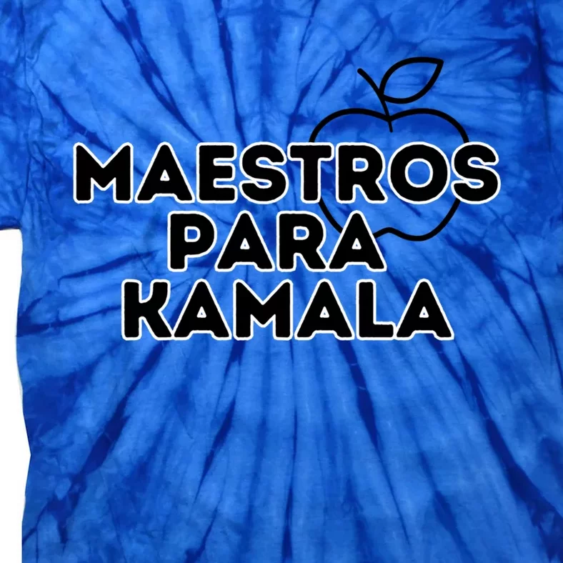 Maestros Para Kamala Harris Spanish Teacher Democratic Gift Tie-Dye T-Shirt