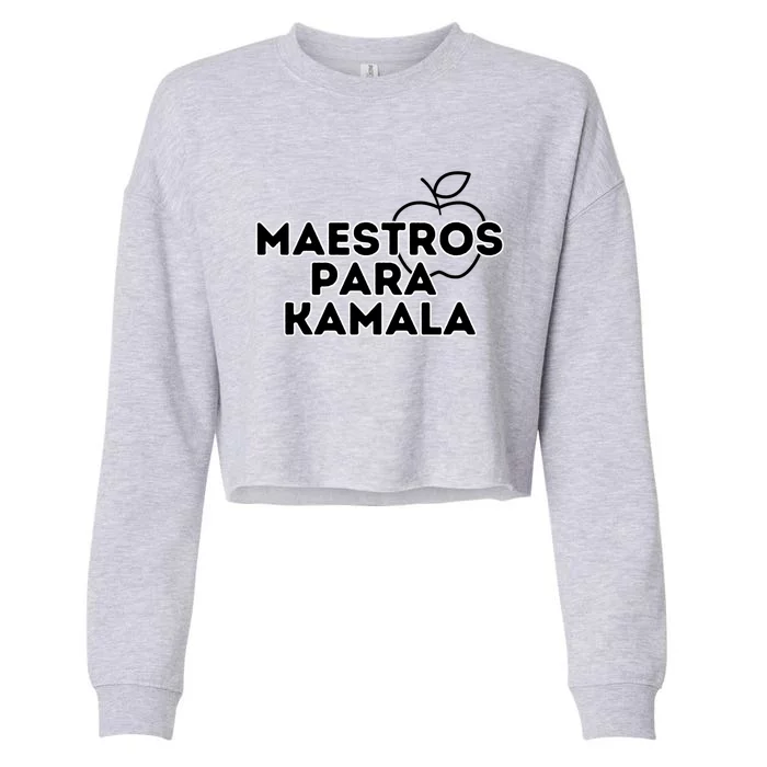 Maestros Para Kamala Harris Spanish Teacher Democratic Gift Cropped Pullover Crew