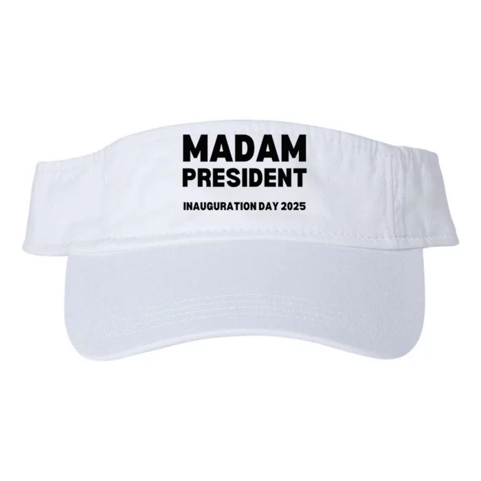 Madam President Kamala Harris 2024 Walz Inauguration Day Premium Valucap Bio-Washed Visor