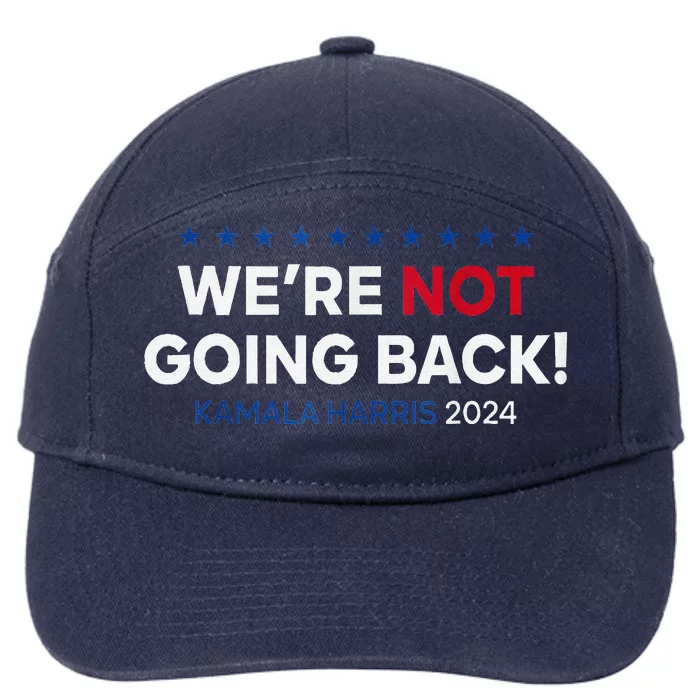 Madam President Kamala Harris WeRe Not Going Back 2024 7-Panel Snapback Hat