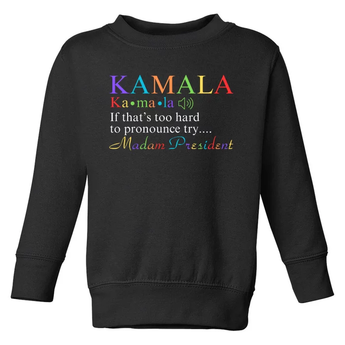 Madam President Kamala Harris Democrat Election 2024 Vote Democrat Us Election Toddler Sweatshirt