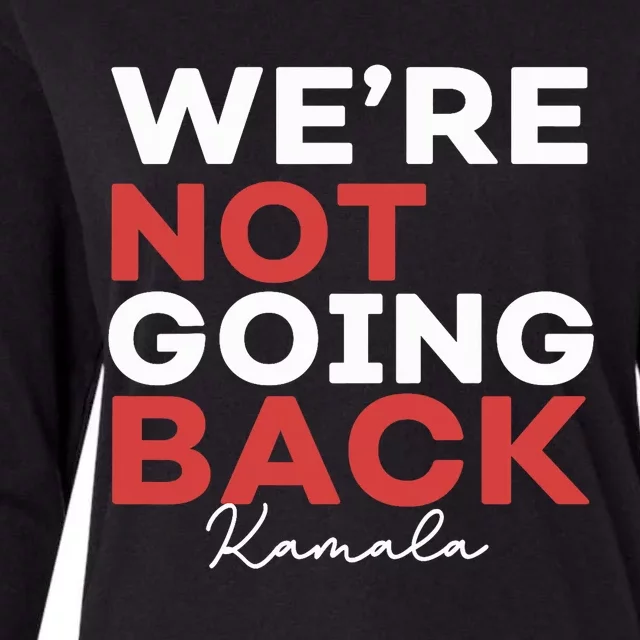 Madam President Kamala Harris WeRe Not Going Back 2024 Womens Cotton Relaxed Long Sleeve T-Shirt