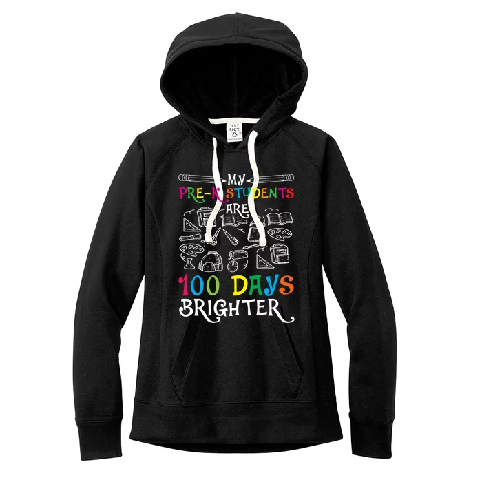 My Pre K Students Are 100 Days Brighter Happy 100th Day Cute Gift Women's Fleece Hoodie