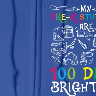 My Pre K Students Are 100 Days Brighter Happy 100th Day Cute Gift Full Zip Hoodie