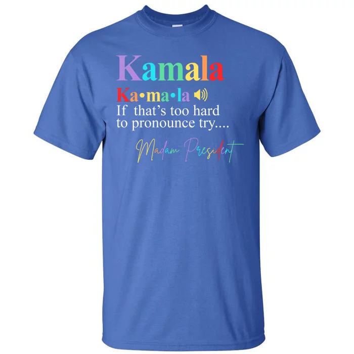 Madam President Kamala Harris Colorful Definition Tall T-Shirt