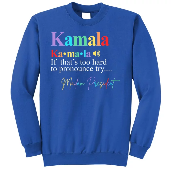 Madam President Kamala Harris Colorful Definition Tall Sweatshirt