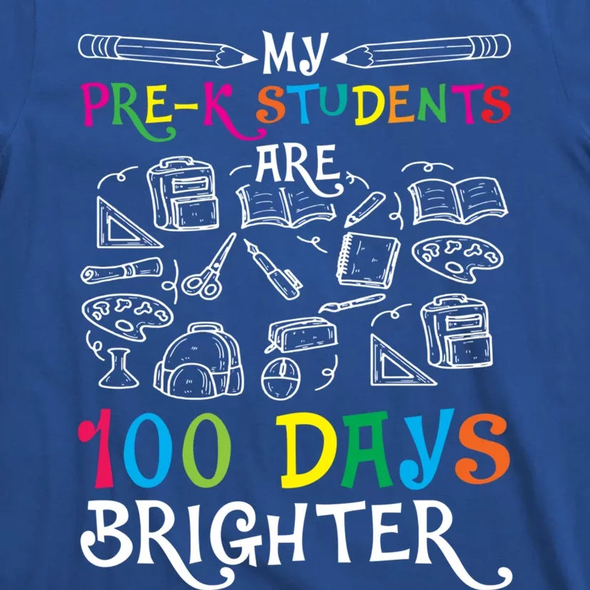 My Pre K Students Are 100 Days Brighter Happy 100th Day Gift T-Shirt