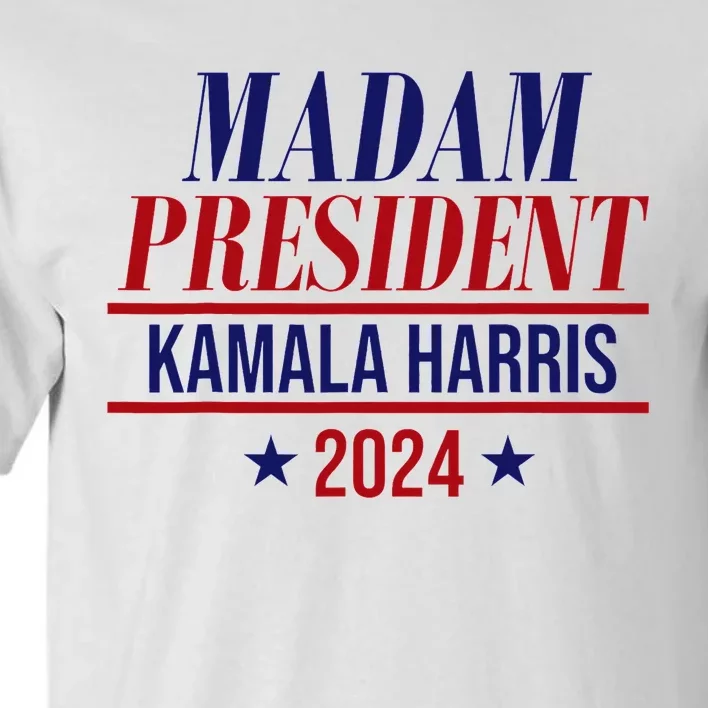 Madam President Kamala Harris 2024 Election Campaign Tall T-Shirt